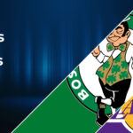 Boston Celtics vs Los Angeles Lakers Betting Preview: Point Spread, Moneylines, Odds