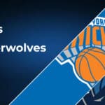 New York Knicks vs Minnesota Timberwolves Betting Preview: Point Spread, Moneylines, Odds