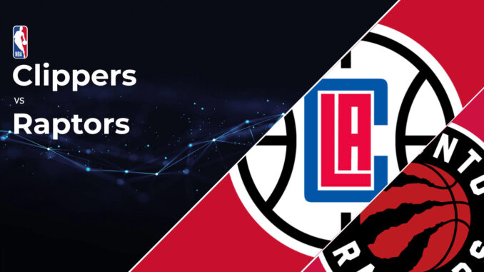 Los Angeles Clippers vs Toronto Raptors Betting Preview: Point Spread,  Moneylines, Odds - FullTime Fantasy