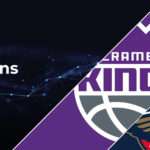 Sacramento Kings vs New Orleans Pelicans Betting Preview: Point Spread, Moneylines, Odds