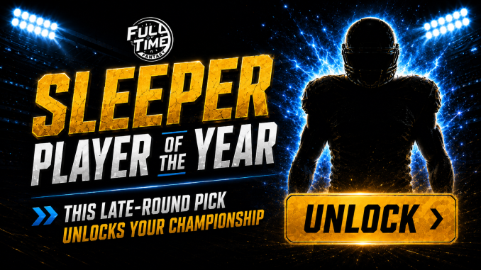 FullTime Fantasy Sleeper of the Year 2026 premium fantasy football pick
